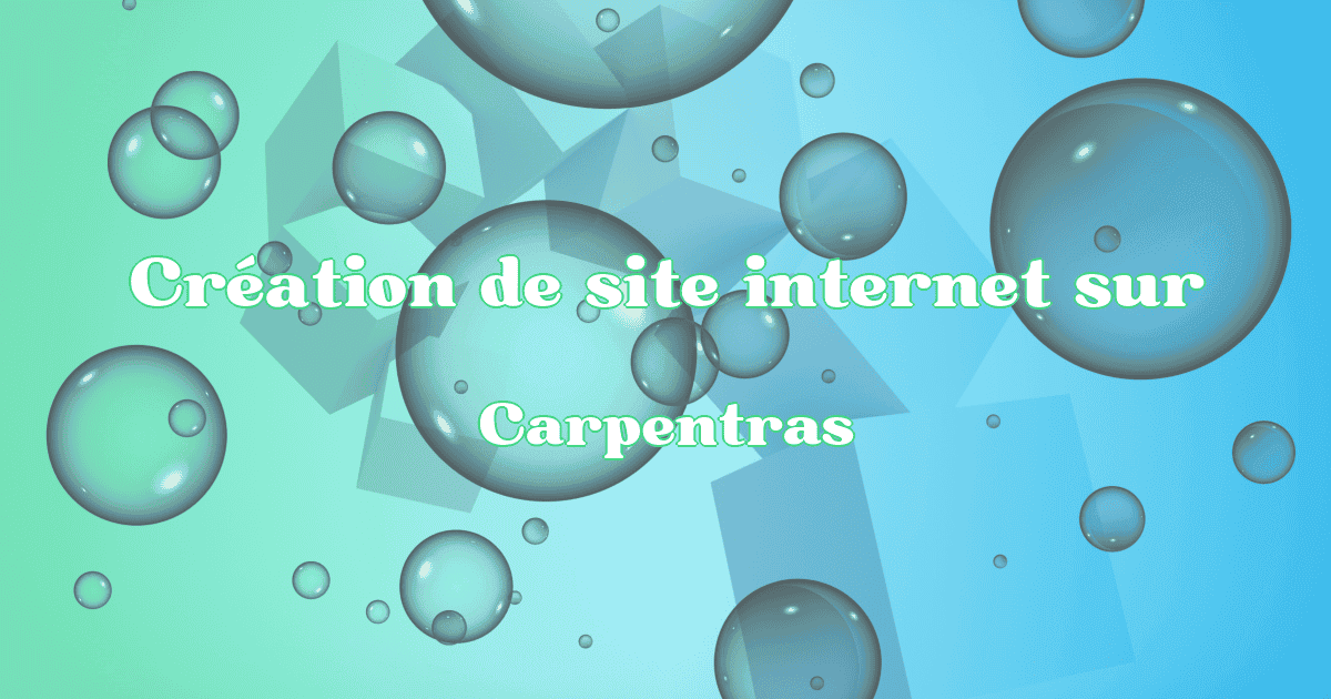 Création de site internet sur Carpentras - Création Site Référencement Prestige