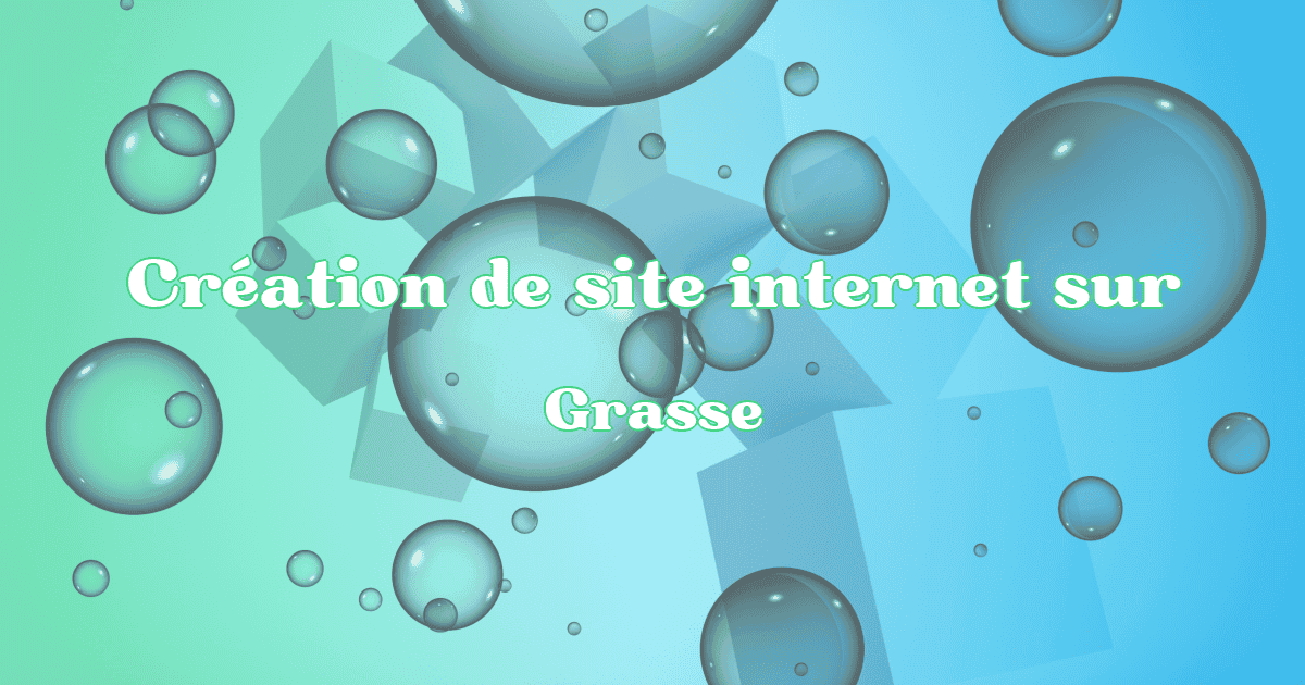 Création de site internet sur Grasse - Création Site Référencement Prestige