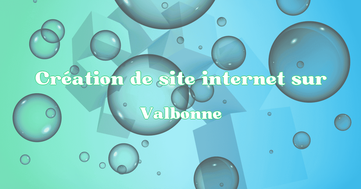 Création de site internet sur Valbonne - Création Site Référencement Prestige