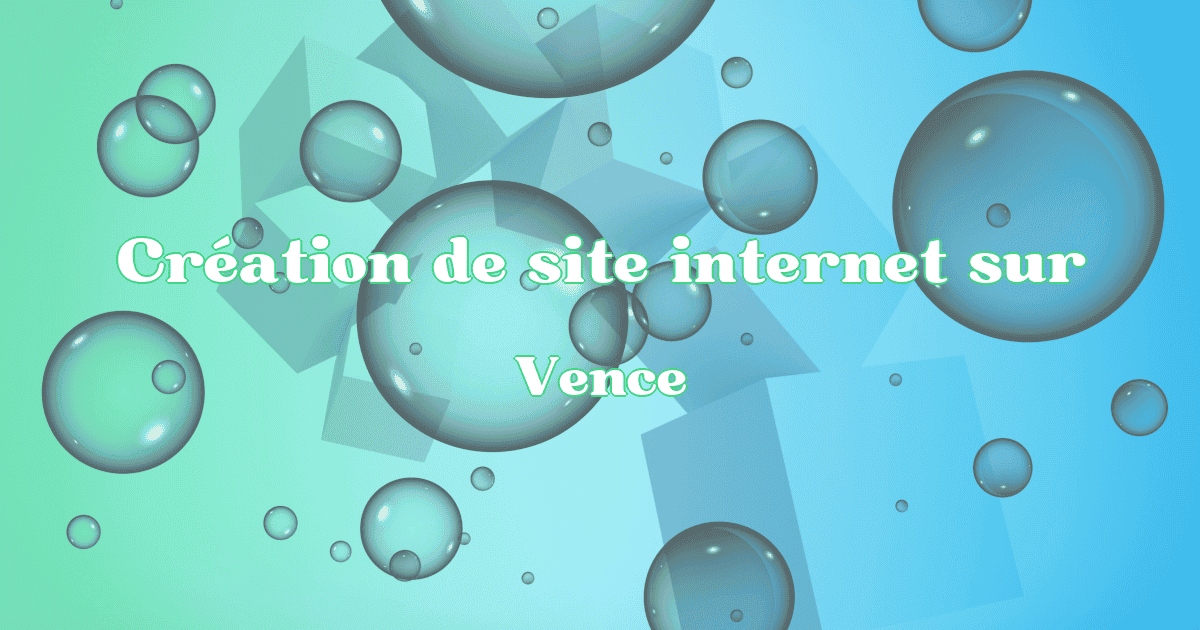 Création de site internet sur Vence - Création Site Référencement Prestige
